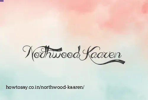 Northwood Kaaren