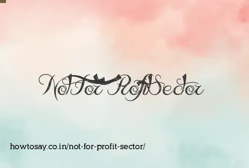 Not For Profit Sector