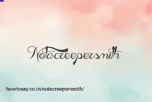 Notacreepersmith