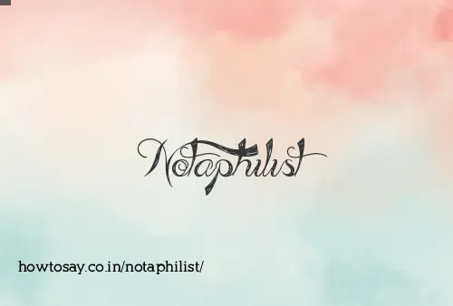 Notaphilist