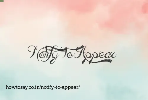 Notify To Appear
