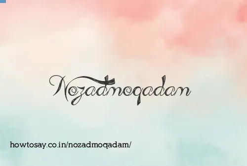 Nozadmoqadam
