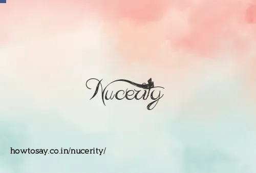 Nucerity