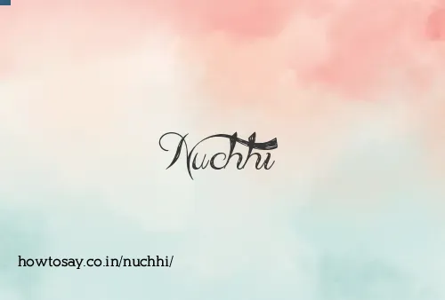 Nuchhi