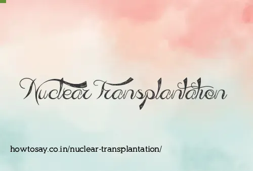 Nuclear Transplantation