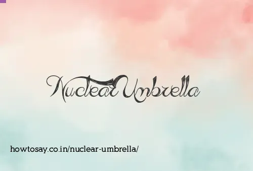 Nuclear Umbrella