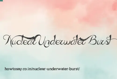 Nuclear Underwater Burst