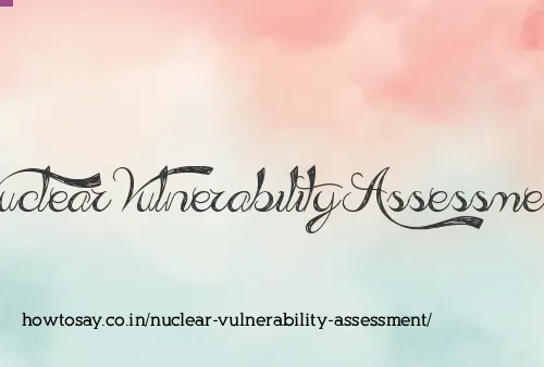 Nuclear Vulnerability Assessment