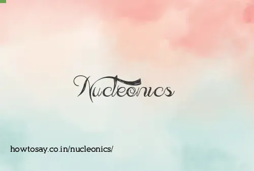 Nucleonics