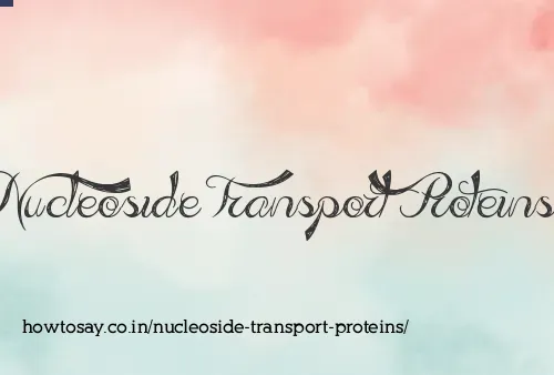 Nucleoside Transport Proteins