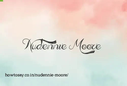 Nudennie Moore