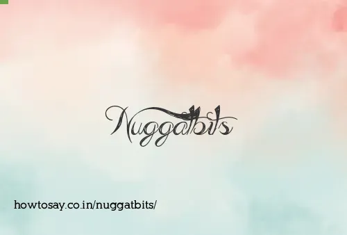 Nuggatbits
