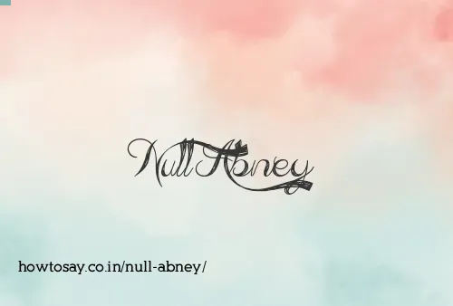 Null Abney