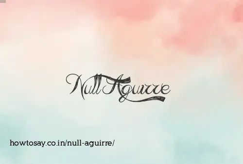 Null Aguirre