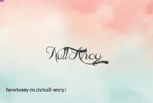 Null Ancy