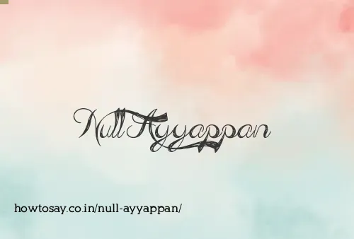 Null Ayyappan