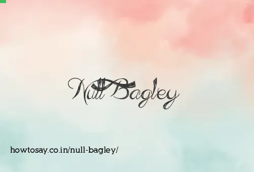 Null Bagley