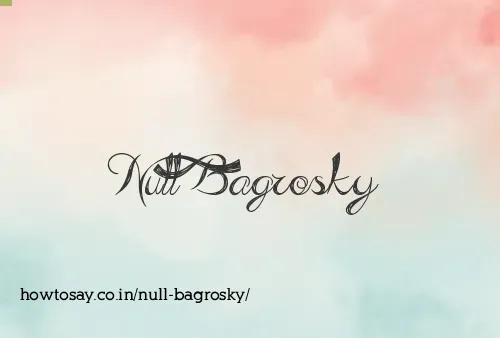 Null Bagrosky