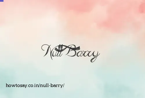 Null Barry