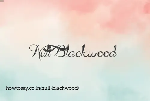 Null Blackwood