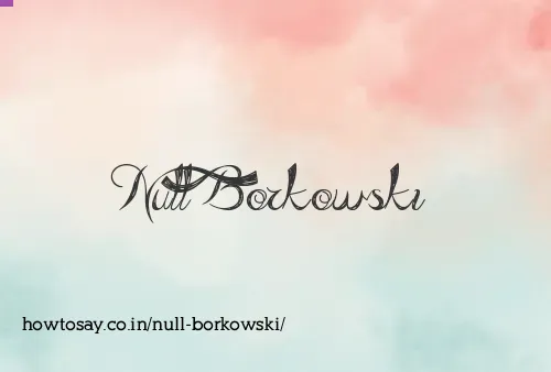 Null Borkowski