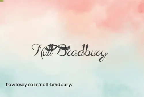 Null Bradbury