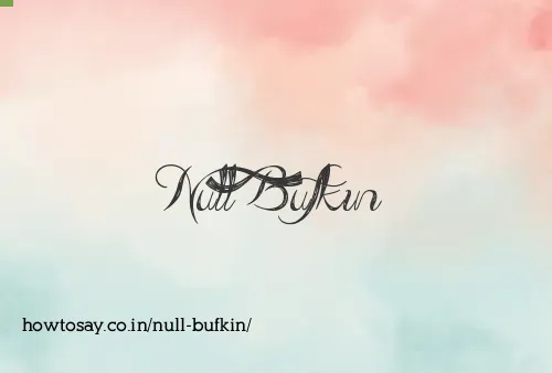 Null Bufkin