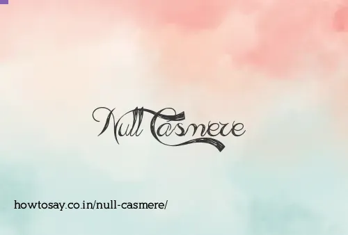 Null Casmere