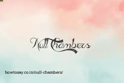 Null Chambers