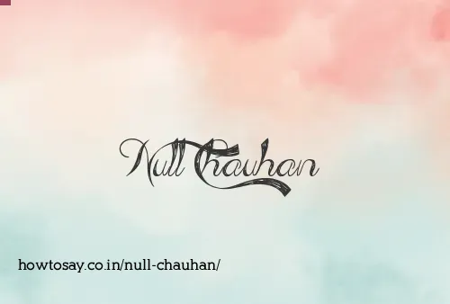 Null Chauhan
