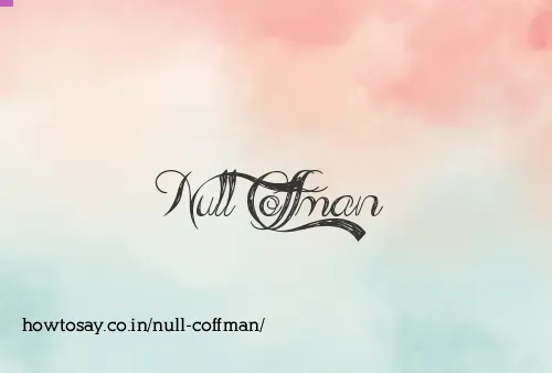 Null Coffman
