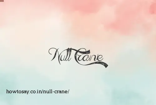Null Crane