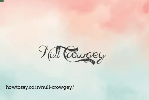 Null Crowgey