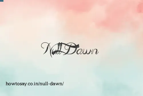 Null Dawn