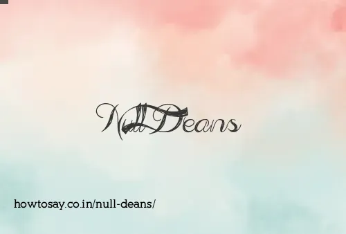 Null Deans