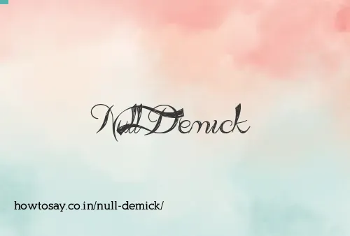 Null Demick