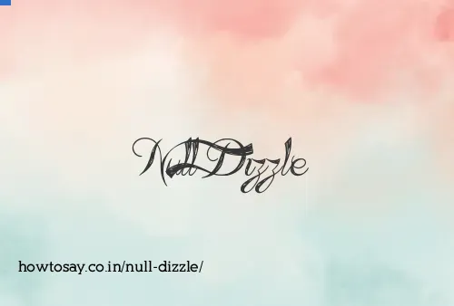 Null Dizzle