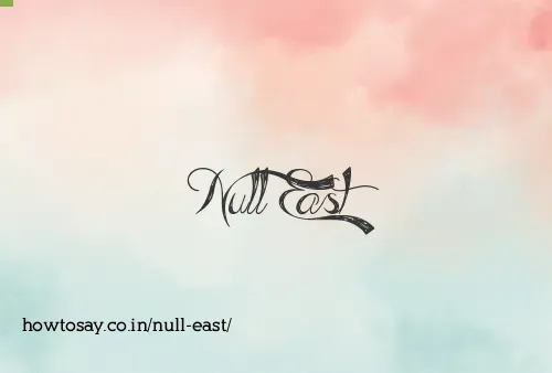 Null East