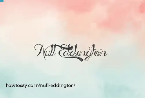 Null Eddington