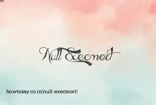 Null Execmort