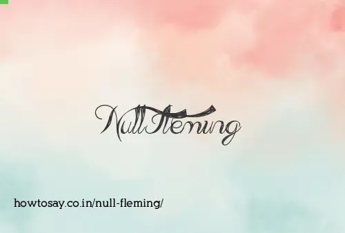 Null Fleming