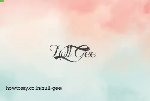 Null Gee