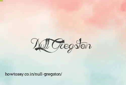 Null Gregston