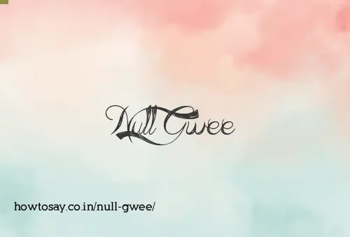 Null Gwee