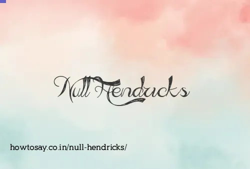 Null Hendricks