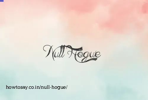 Null Hogue
