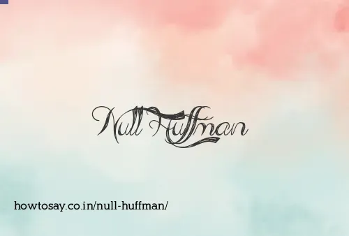 Null Huffman