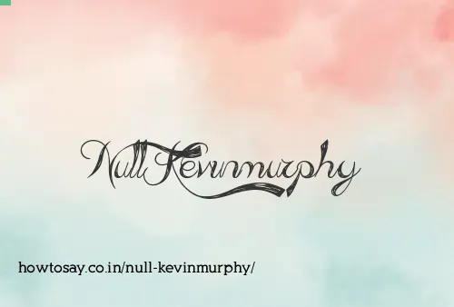 Null Kevinmurphy
