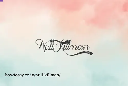 Null Killman