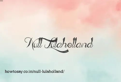 Null Lulaholland